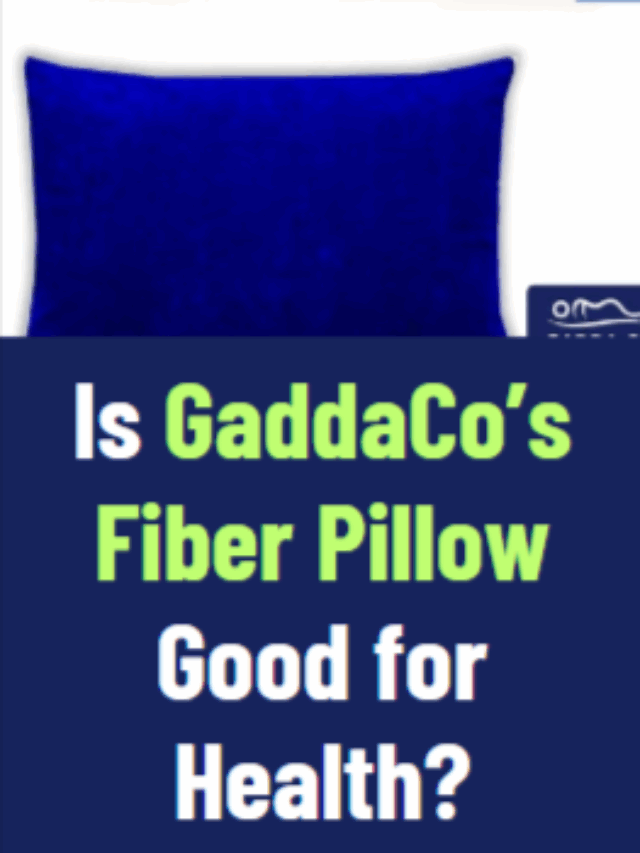 Is GaddaCo’s Fiber Pillow Good for Health?